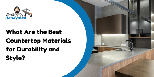 What Are the Best Countertop Materials for Durability and Style?